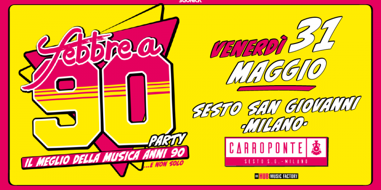Febbre a 90, il party dedicato agli anni’90 torna al Carroponte di Sesto San Giovanni